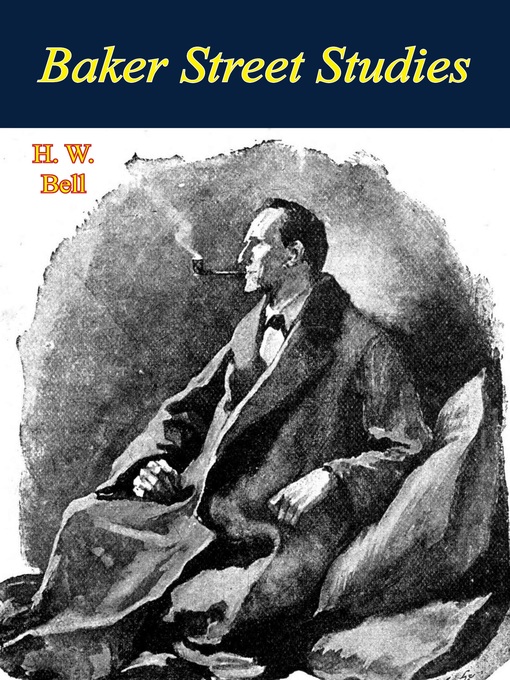 Title details for Baker Street Studies by H. W. Bell - Available